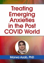 Treating Emerging Anxieties in the Post COVID World