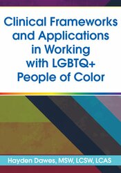 Clinical Frameworks and Applications in Working with LGBTQ+ People of Color