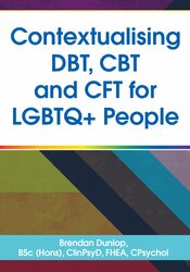 Contextualising DBT, CBT and CFT for LGBTQ+ People