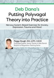 Deb Danas Putting Polyvagal Theory into Practice