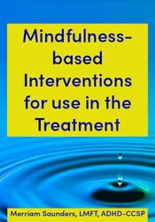 Mindfulness-Based Interventions for Use in the Treatment of Autism Spectrum Disorder