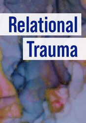 Relational Trauma Treatment Workshop