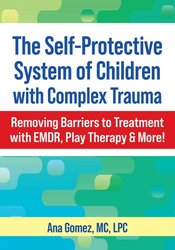 The Self-Protective System of Children with Complex Trauma