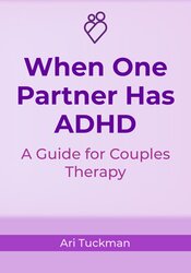 When One Partner Has ADHD: A Guide for Couples Therapy