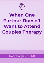 When One Partner Doesn't Want to Attend Couples Therapy