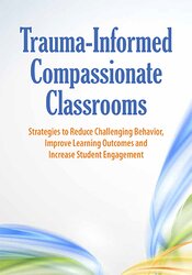 Trauma-Informed Compassionate Classrooms