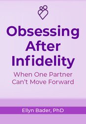 Obsessing After Infidelity: When One Partner Can't Move Forward