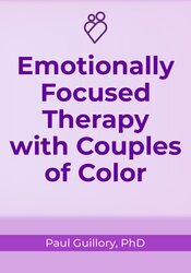 Emotionally Focused Therapy with Couples of Color