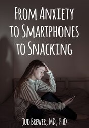 From Anxiety to Smartphones to Snacking