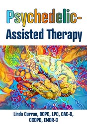 Psychedelic-Assisted Therapy
