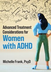 Advanced Treatment Considerations for Women with ADHD
