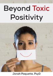 Beyond Toxic Positivity