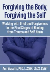 Forgiving the Body, Forgiving the Self