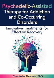 Psychedelic-Assisted Therapy for Addiction and Co-Occurring Disorders
