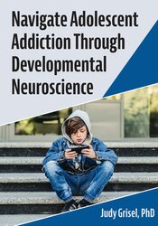 Navigate Adolescent Addiction Through Developmental Neuroscience
