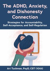 The ADHD, Anxiety, and Dishonesty Connection
