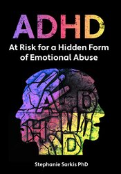ADHD - At Risk for a Hidden Form of Emotional Abuse