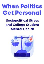 When Politics Get Personal: Sociopolitical Stress and College Student Mental Health