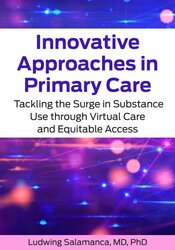 Innovative Approaches in Primary Care: Tacking the Surge in Substance use through Virtual Care and Equitable Access