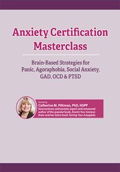 2-Day Anxiety Certification Masterclass: Brain-Based Strategies for Panic, Agoraphobia, Social Anxiety, GAD, OCD & PTSD