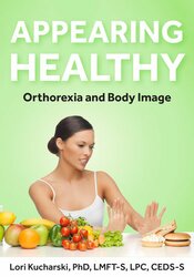 Appearing Healthy: Orthorexia and Body Image