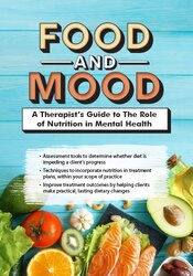 Food and Mood: A Therapists Guide to The Role of Nutrition in Mental Health
