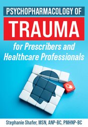 Psychopharmacology of Trauma for Prescribers and Healthcare Professionals