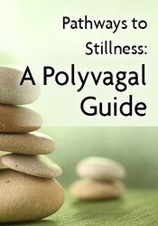 Polyvagal Theory: Pathways to Stillness with Deb Dana