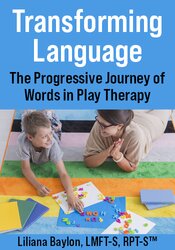 Transforming Language: The Progressive Journey of Words in Play Therapy