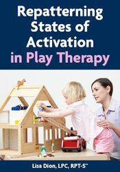 Repatterning States of Activation in Play Therapy