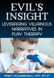 Evil's Insight: Leveraging Villainous Narratives in Play Therapy