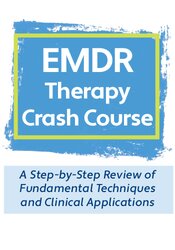 EMDR Therapy Crash Course: A Step-by-Step Review of Fundamental Techniques and Clinical Applications