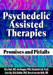 Psychedelic Assisted Therapies: Promises and Pitfalls