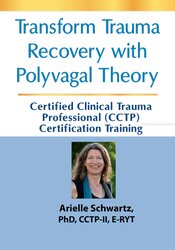 2-Day: Transform Trauma Recovery with Polyvagal Theory: Certified Clinical Trauma Professional (CCTP) Certification Training