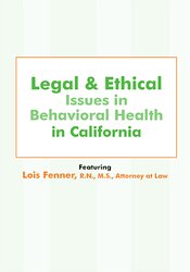Legal and Ethical Issues in Behavioral Health in California