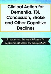 Clinical Action for Dementia, TBI, Concussion, Stroke and Other Cognitive Declines
