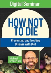 How Not to Die: Preventing and Treating Disease with Diet
