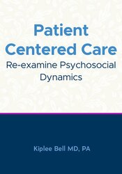Patient Centered Care  Re-examine Psychosocial Dynamics