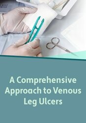 A Comprehensive Approach to Venous Leg Ulcers