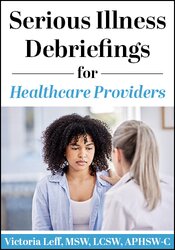 Serious Illness Debriefings for Healthcare Providers
