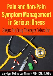 Pain and Non-Pain Symptom Management in Serious Illness: Steps for Drug Therapy Selection