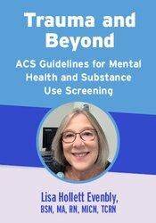 Trauma and Beyond: ACS Guidelines for Mental Health and Substance Use Screening
