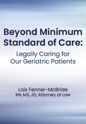Beyond Minimum Standard of Care: Legally Caring for Our Geriatric Patients