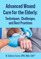 Advanced Wound Care for the Elderly: Techniques, Challenges, and Best Practices