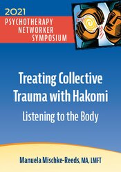 Treating Collective Trauma with Hakomi: Listening to the Body