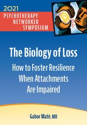 The Biology of Loss: How to Foster Resilience When Attachments Are Impaired