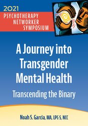 A Journey into Transgender Mental Health: Transcending the Binary