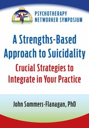 A Strengths-Based Approach to Suicidality: Crucial Strategies to Integrate in Your Practice