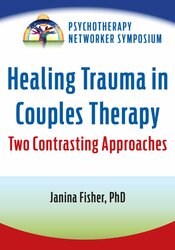 Healing Trauma in Couples Therapy: Two Contrasting Approaches