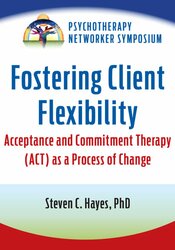 Fostering Client Flexibility: Acceptance and Commitment Therapy (ACT) as a Process of Change